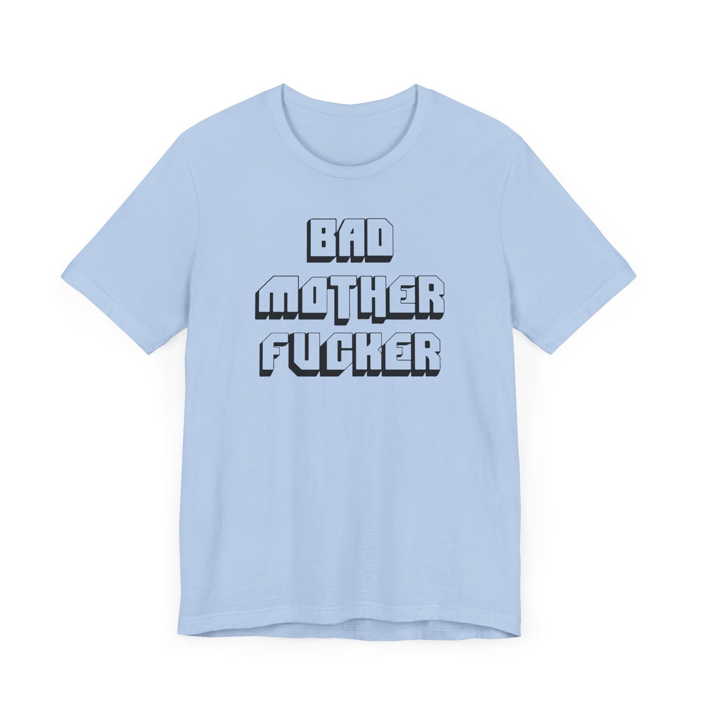 Bad Mother f*cker T-shirt