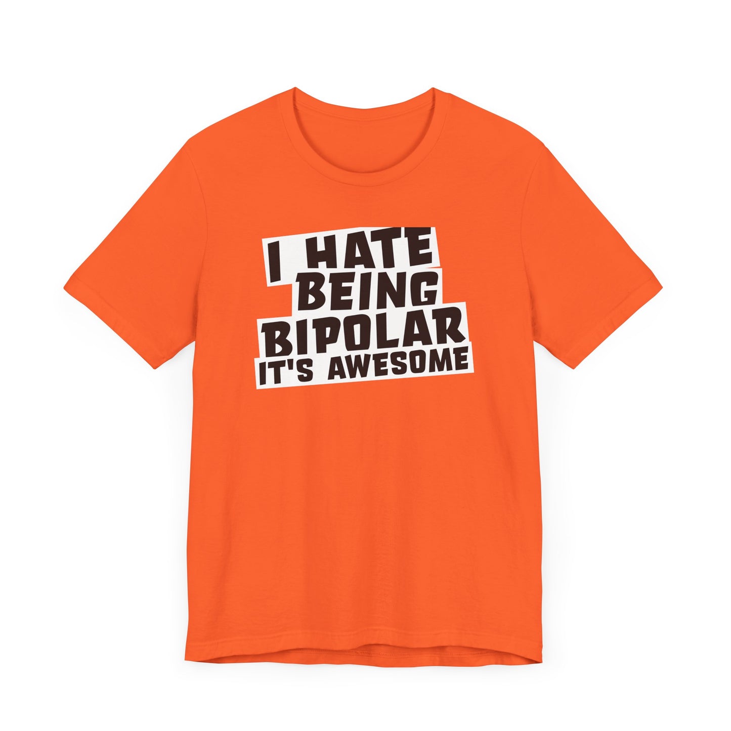 I hate being bipolar, it's awesome.