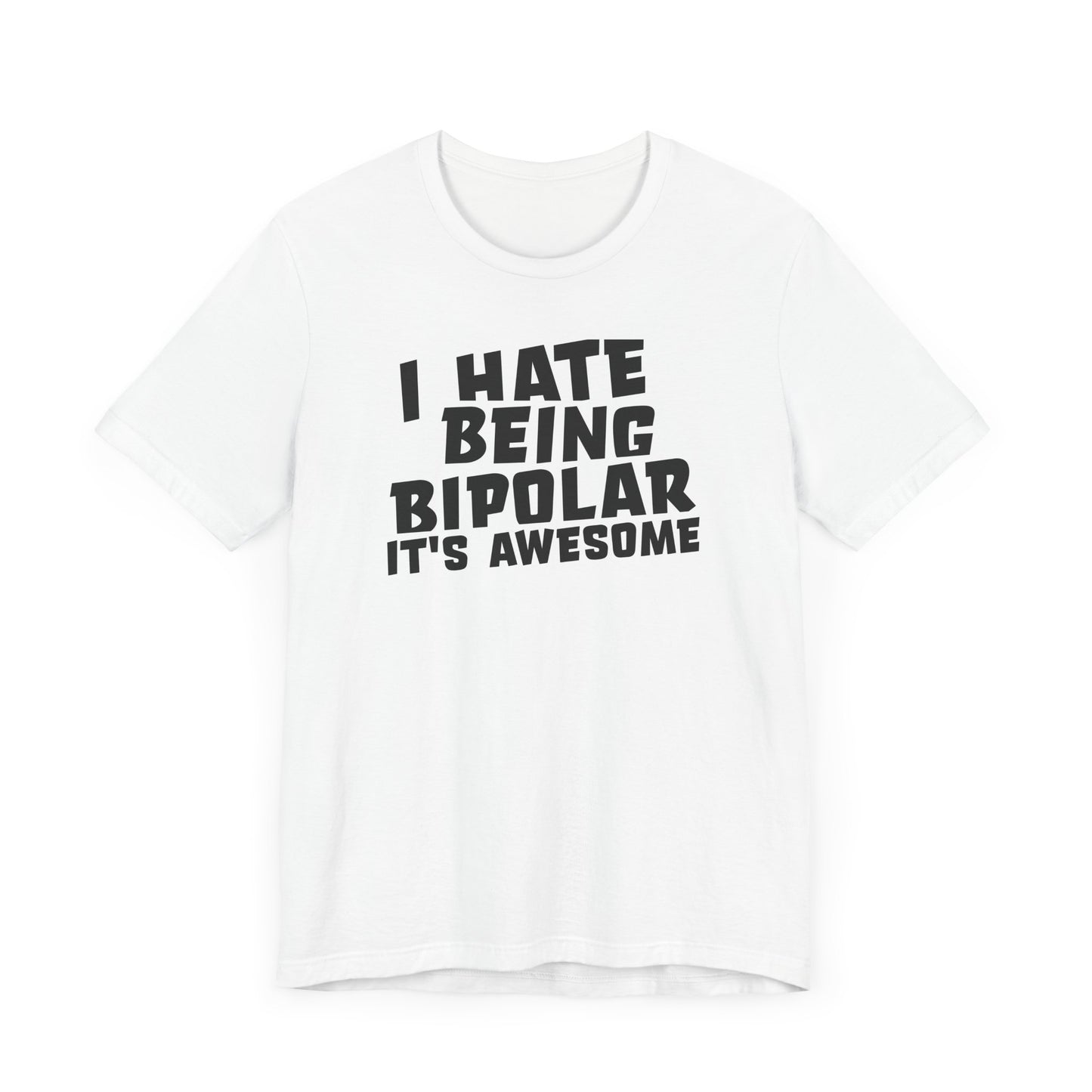 I hate being bipolar, it's awesome.