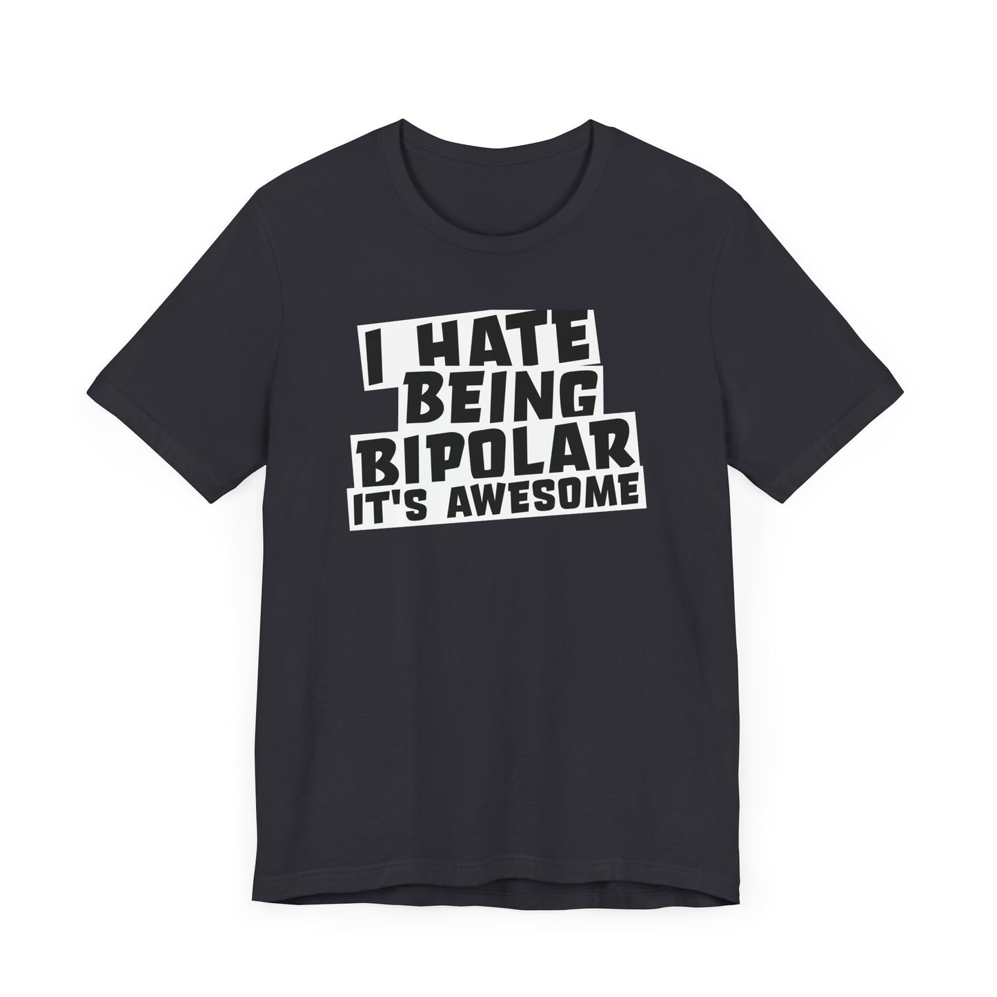 I hate being bipolar, it's awesome.