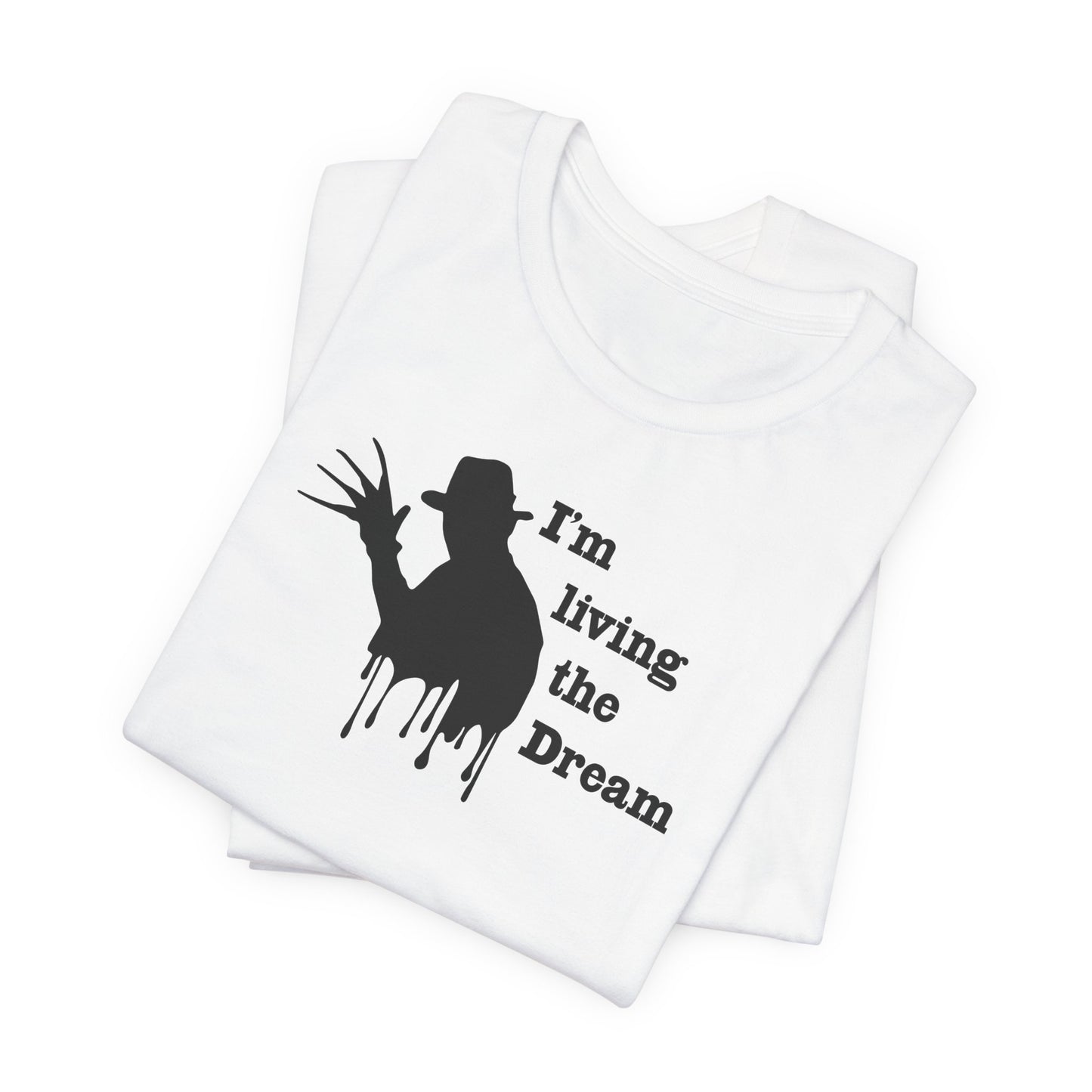 I'm living the dream - Unisex T-shirt