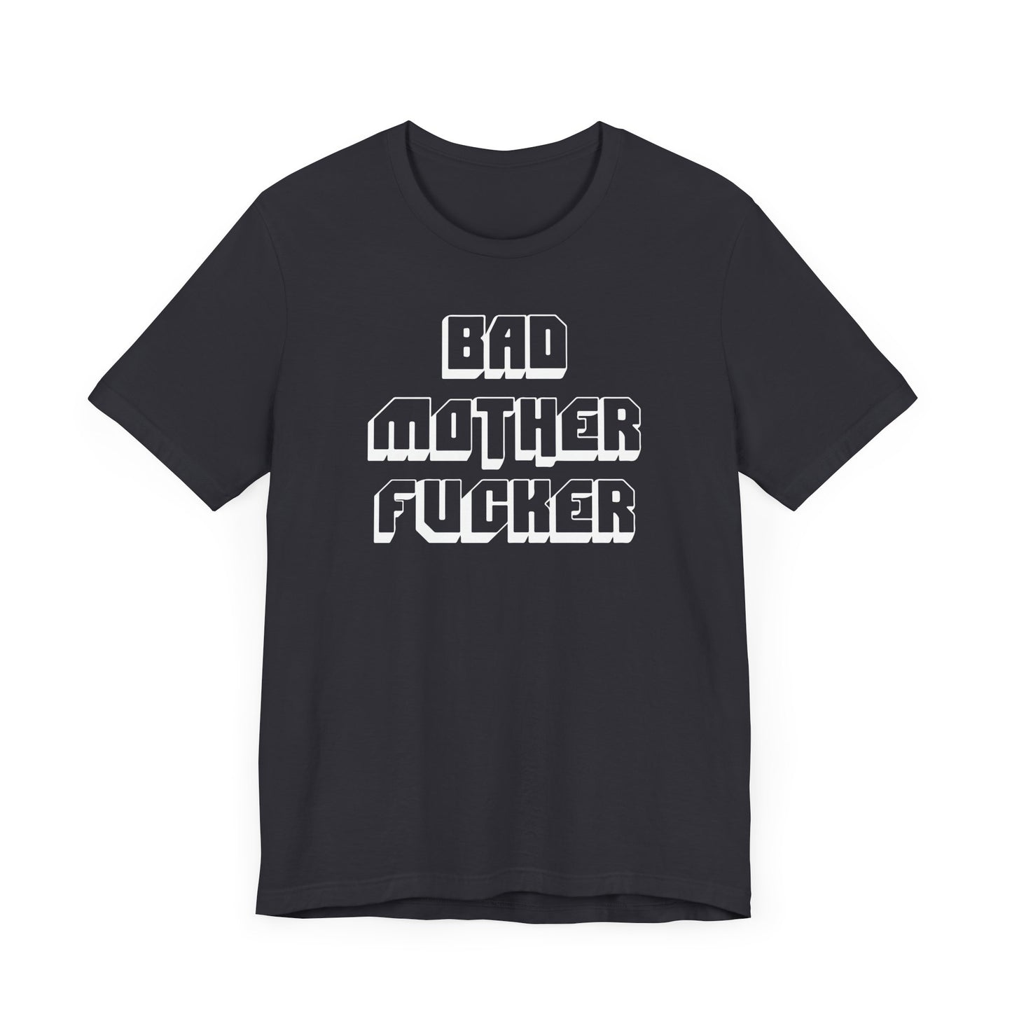 Bad Mother f*cker T-shirt