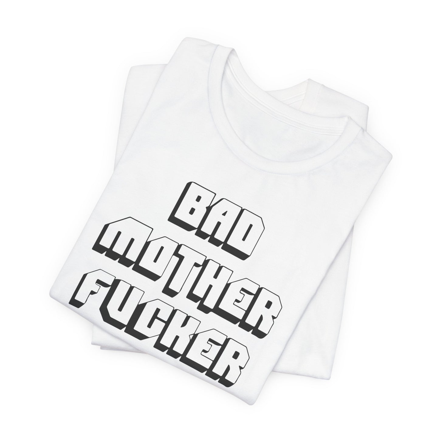 Bad Mother f*cker T-shirt