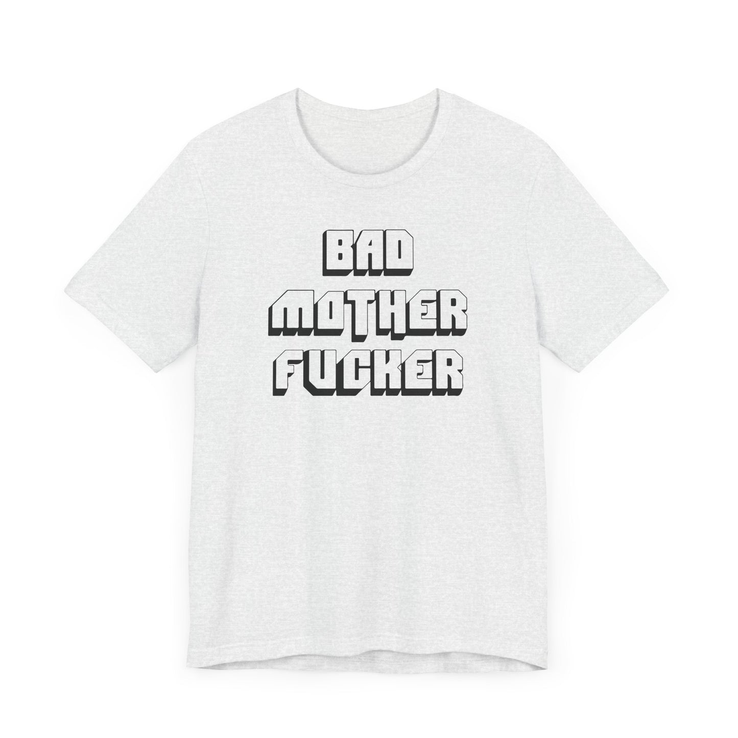 Bad Mother f*cker T-shirt